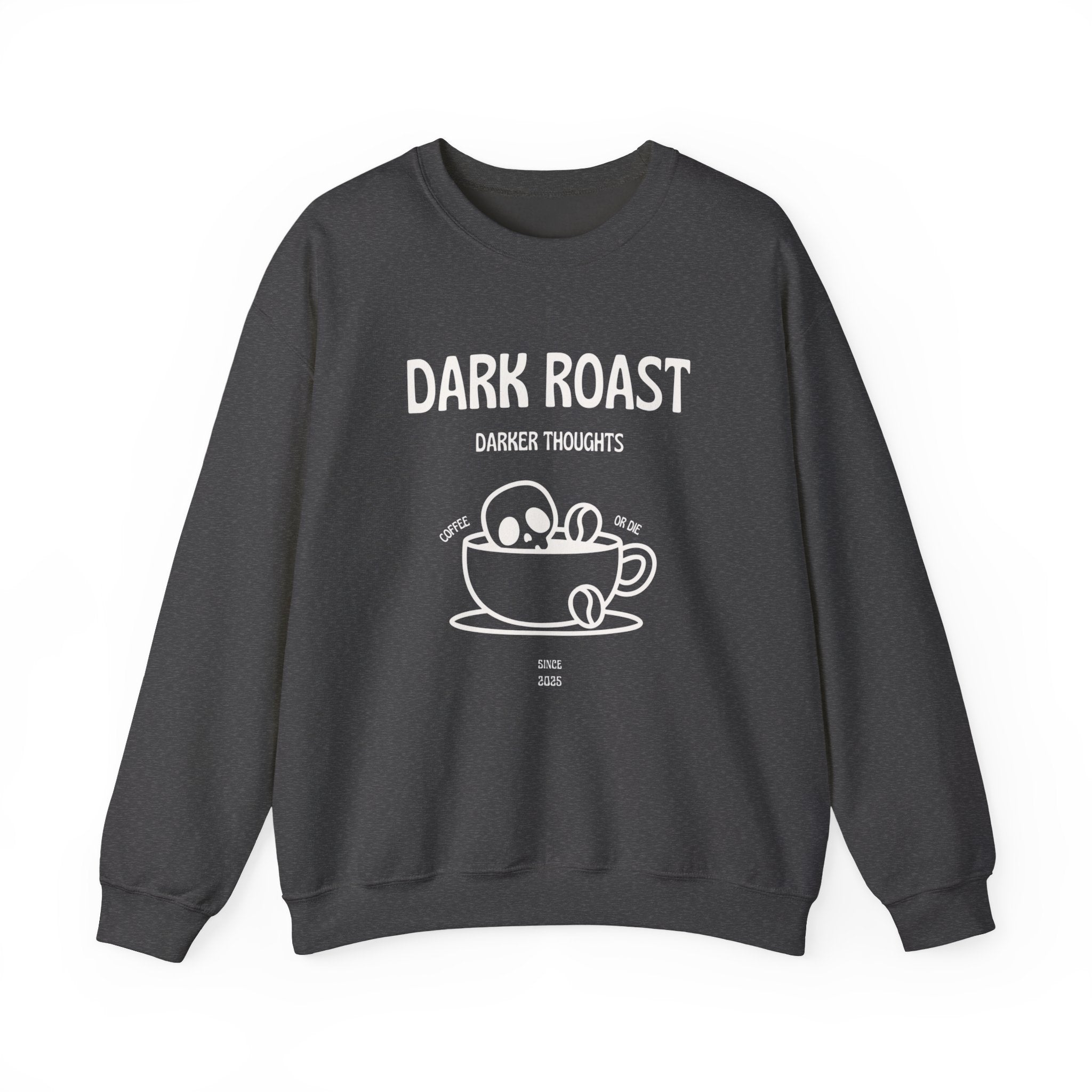 Dark Roast Darker Thoughts Crewneck Sweatshirt