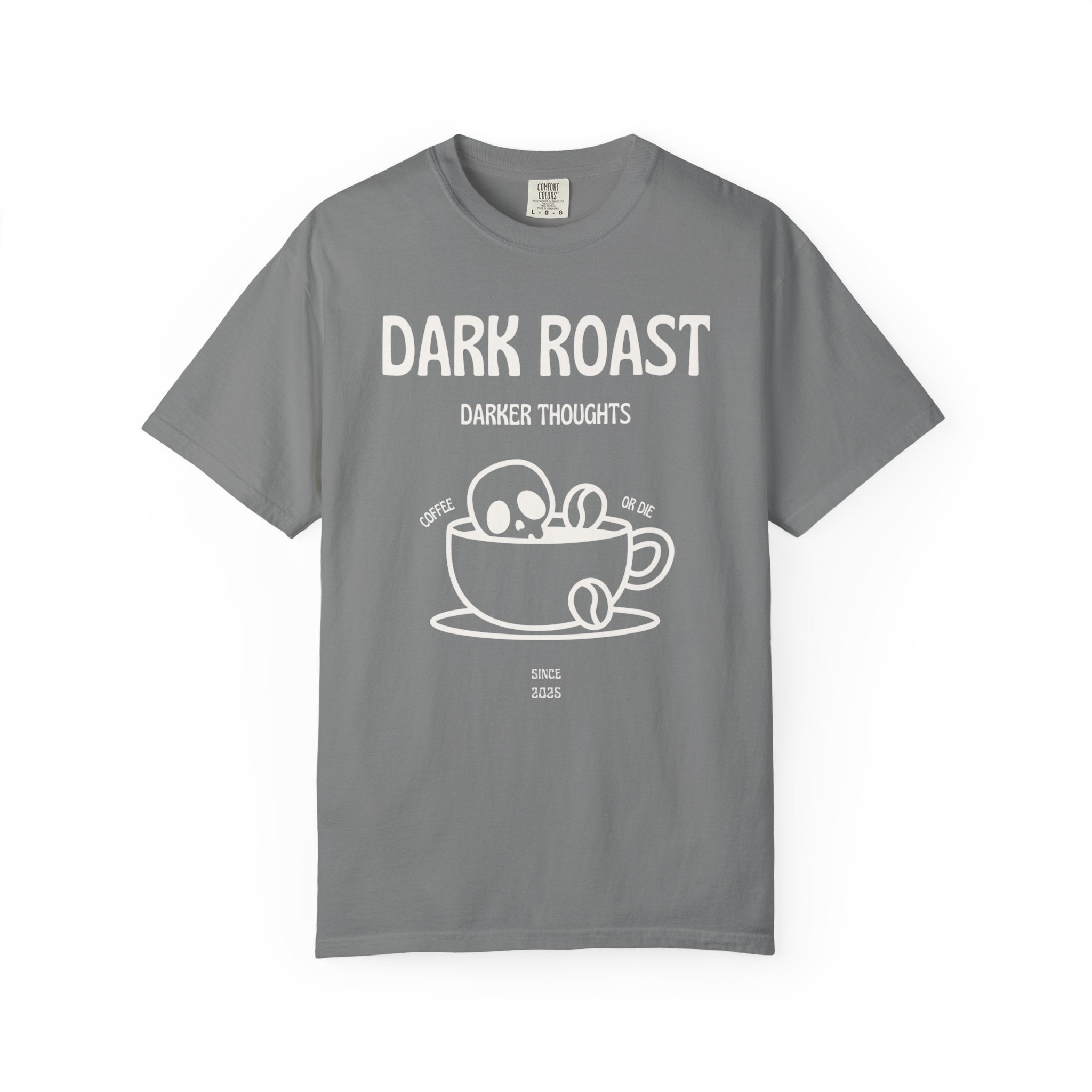Dark Roast Darker Thoughts Graphic Tee