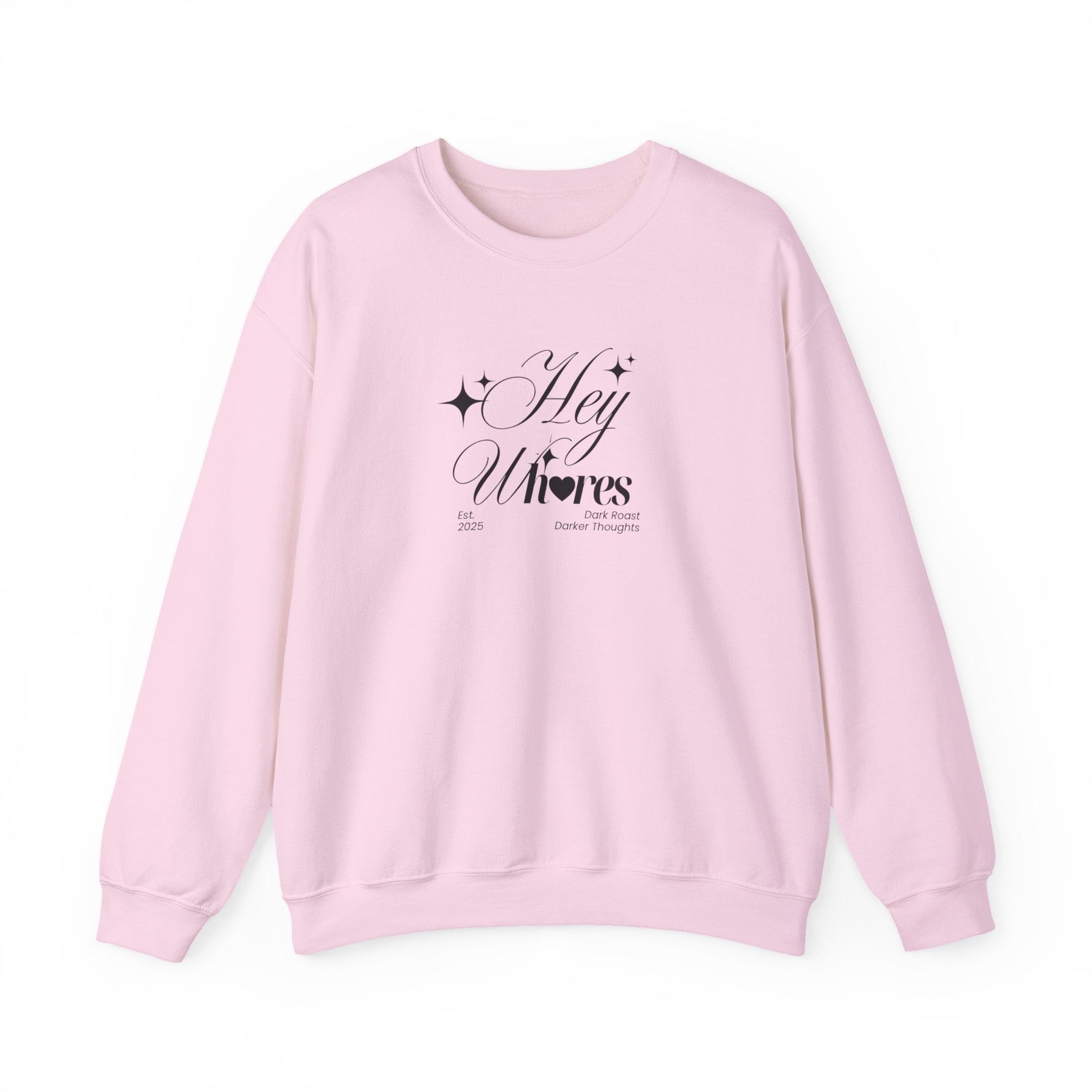 Hey Wh<3res Crewneck Sweatshirt