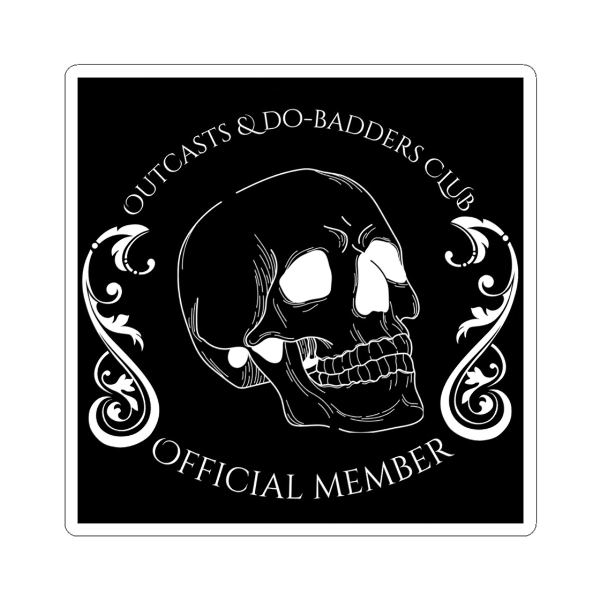 Outcasts & Do-Badders Club Official Member Kiss-Cut Sticker