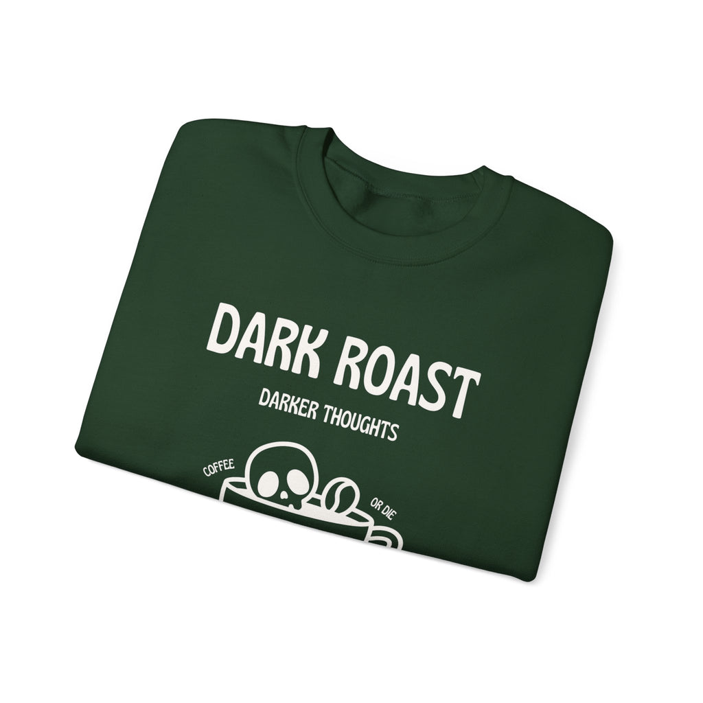 Dark Roast Darker Thoughts Crewneck Sweatshirt