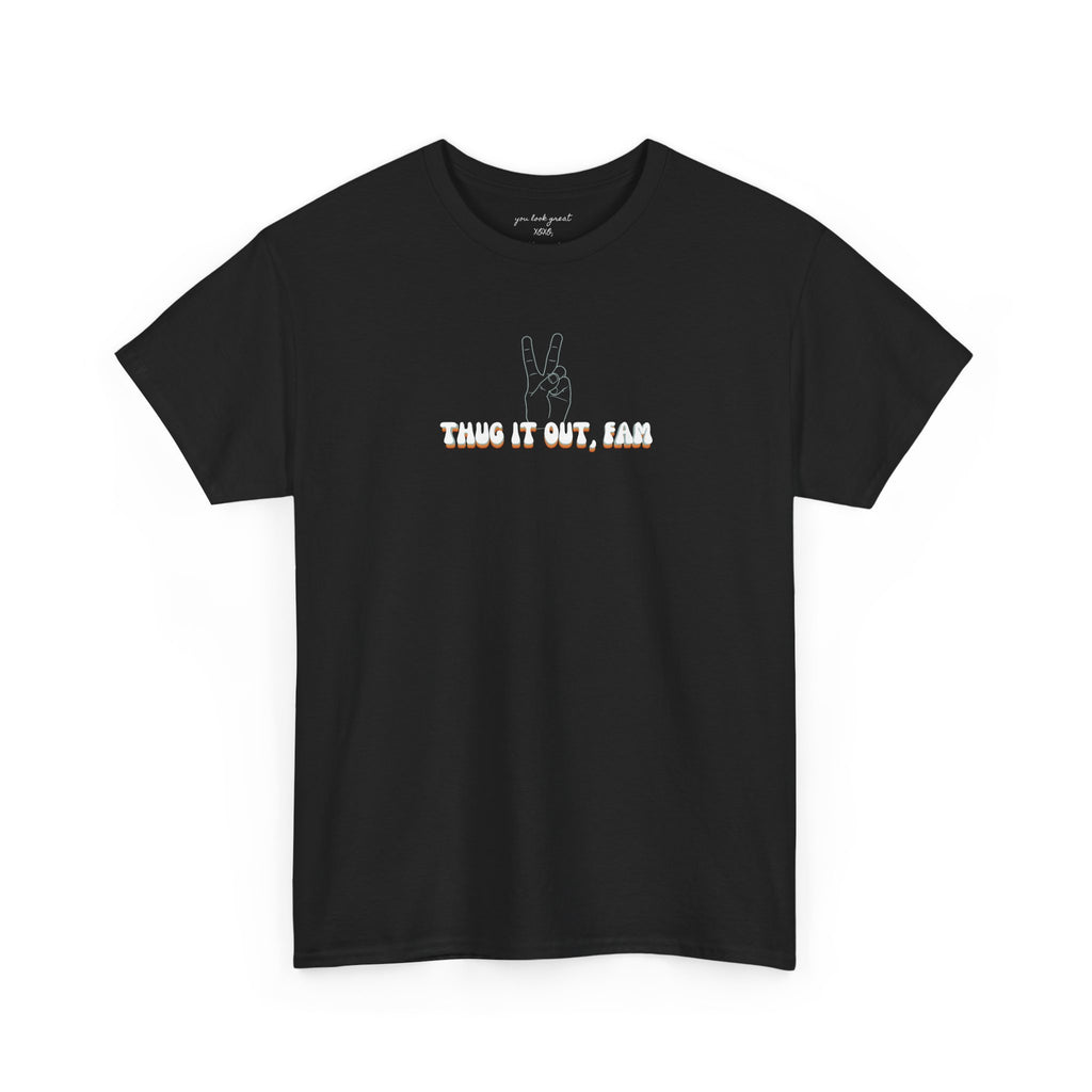 Thug It Out, Fam Graphic T-shirt