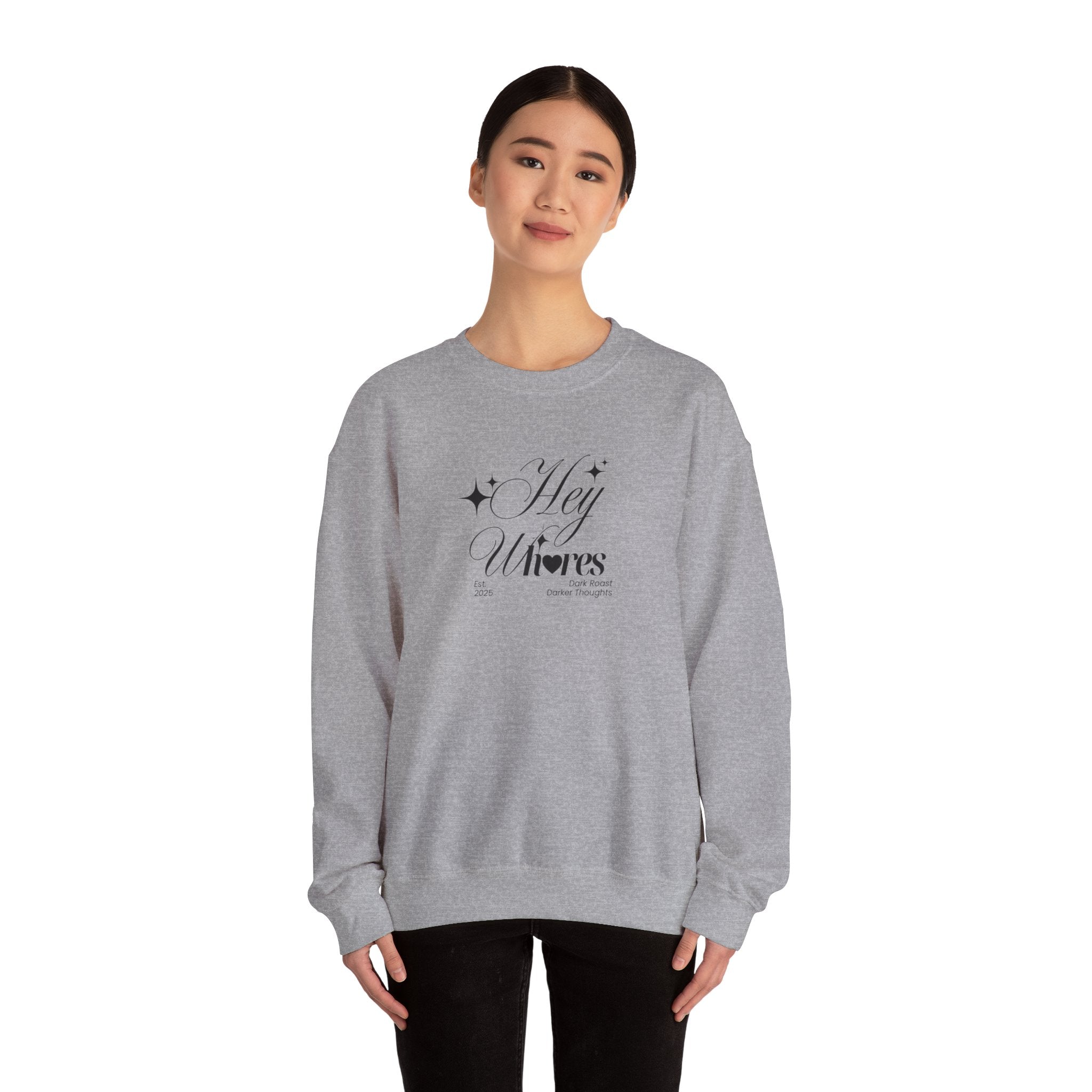 Hey Wh<3res Crewneck Sweatshirt